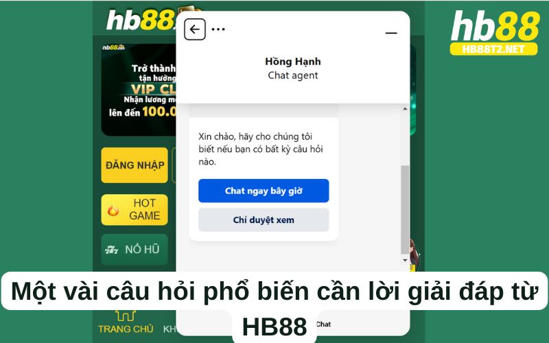 Một vài câu hỏi phổ biến cần lời giải đáp từ HB88