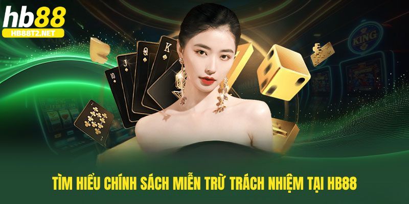 Khái quát về miễn trừ trách nhiệm tại HB88