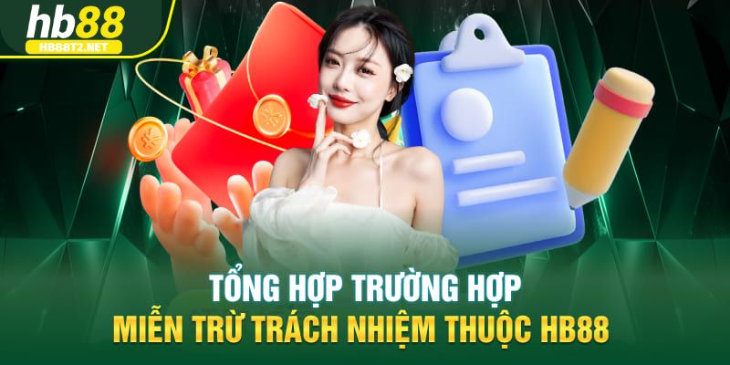 Một số trường hợp miễn trách nhiệm tại HB88