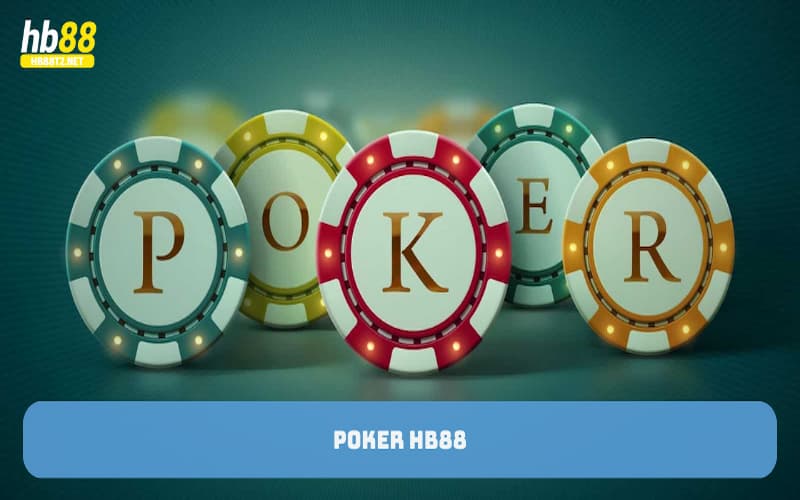 Poker HB88 uy tín và quá trình nạp/rút nhanh chóng