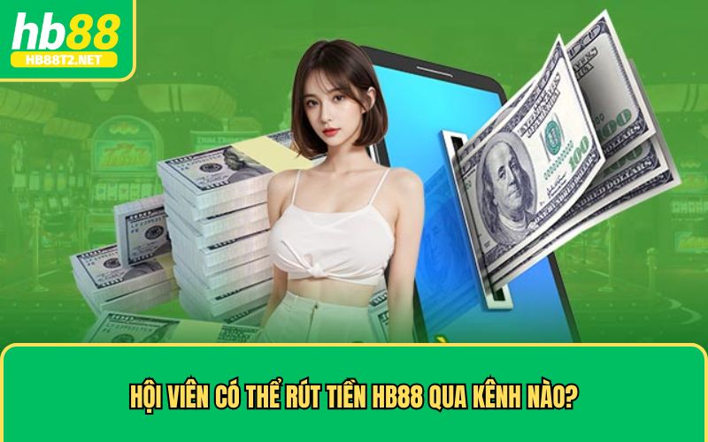 Tổng hợp phương phức rút tiền HB88